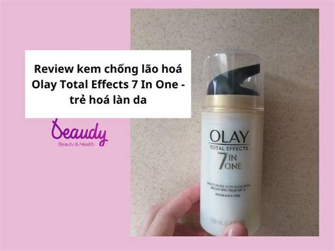 Review kem chống lão hoá Olay Total Effects 7 In .